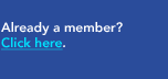 Already a member? Click here.